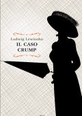 Ludwig Lewisohn - Il caso Crump (2015)