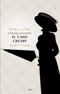 Ludwig Lewisohn – Il caso Crump (2015)
