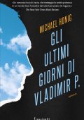 Michael Honig - Gli ultimi giorni di Vladimir P. (2018)