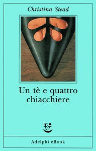 Christina Stead – Un te e quattro chiacchiere (2022)