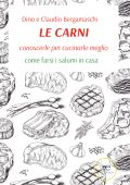 Dino Bergamaschi, Claudio Bergamaschi - Le carni, conoscerle per cucinarle meglio (2022)