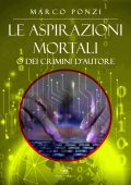 Marco Ponzi - Le aspirazioni mortali o dei crimini d'autore (2022)