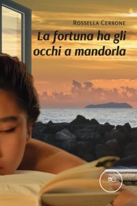 Rossella Cerrone – La fortuna ha gli occhi a mandorla (2022)