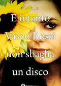 Eva Clesis - E intanto Vasco Rossi non sbaglia un disco (2011)