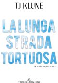 TJ. Klune - Un insolito triangolo Vol. 4. La lunga strada tortuosa (2022)