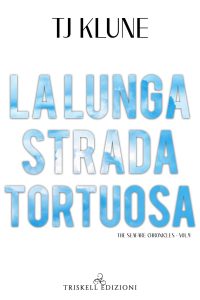 TJ. Klune – Un insolito triangolo Vol. 4. La lunga strada tortuosa (2022)
