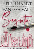 Helen Hardt, Vanessa Vale - Segnata (Figli di miliardari 1) (2022)