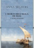Anna Seghers - I morti dell'isola di Djal e altre leggende (2022)