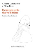 Chiara Lorenzoni, Pino Pace - Poesie per gente che va di fretta (2022)
