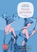 Compton Mackenzie - Donne pericolose (2016)