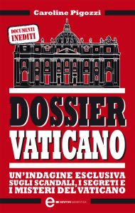Caroline Pigozzi – Dossier Vaticano (2013)