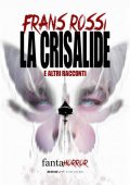 Frans Rossi - La Crisalide e altri racconti (2022)