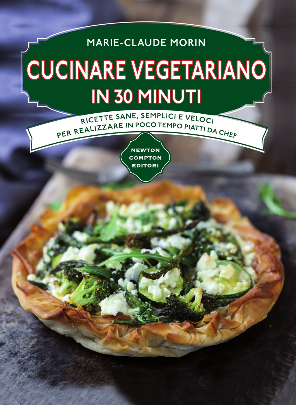 Marie-Claude Morin – Cucinare vegetariano in 30 minuti (2016)