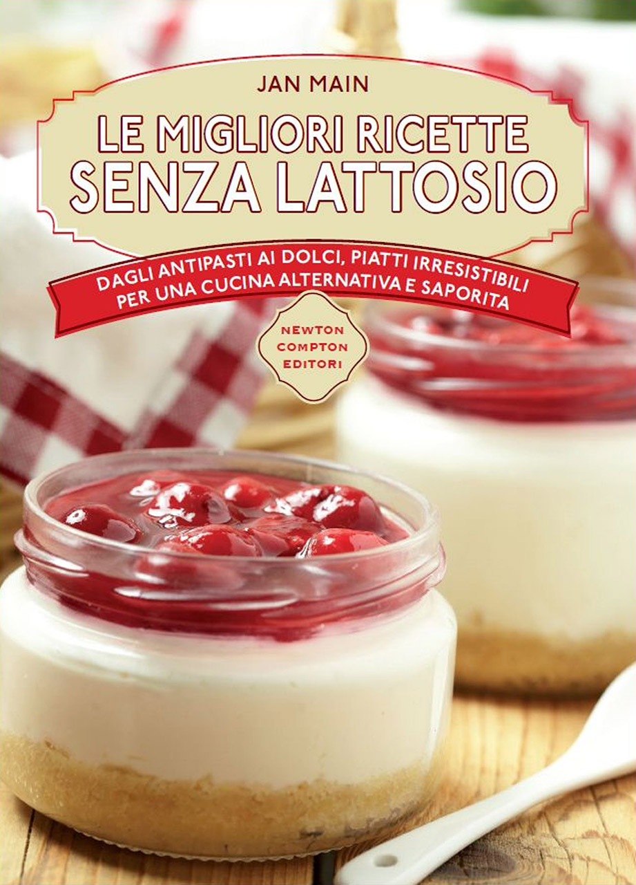 Jan Main – Le migliori ricette senza lattosio (2016)