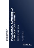 Basil Bernstein - Pedagogia, controllo simbolico e identità (2022)