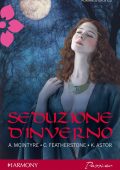 Charlotte Featherstone, Amanda McIntyre, Kristi Astor - Seduzione d'inverno (2010)