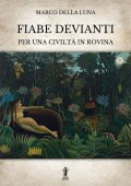 Marco Della Luna - Fiabe devianti per una civiltà in rovina (2022)