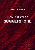 Roberto Veroni - L'enigmatico suggeritore (2022)