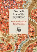 Giovanni Porzio, Rita Quinzio - Storia di Lucio Wu napolitano (2022)