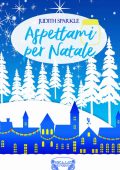 Judith Sparkle - Aspettami per Natale (2021)