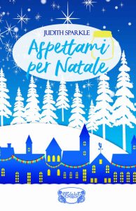 Judith Sparkle – Aspettami per Natale (2021)