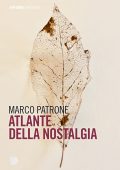 Marco Patrone - Atlante della nostalgia (2022)