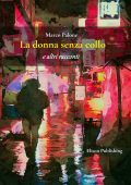 Marco Palone - La donna senza collo e altri racconti (2022)