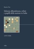 Beatrice Pisa - Infanzia abbandonata, orfani e pupilli della nazione in Italia 1915-1920 (2022)