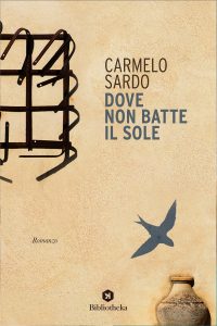 Carmelo Sardo – Dove non batte il sole (2022)