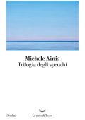 Michele Ainis - Trilogia degli specchi (2022)
