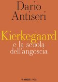 Dario Antiseri - Kierkegaard e la scuola dell’angoscia (2022)