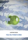 Gianfranco Bidoia - Figli del pianeta Erba (2022)