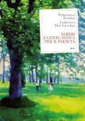 Francesco Ferrini, Ludovico Del Vecchio - Alberi e gente nuova per il pianeta (2022)