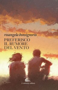 Rosangela Bonsignorio – Preferisco il rumore del vento (2022)