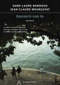 Anne-Laure Bondoux, Jean-Claude Mourlevat - Danzerò con te (2016)