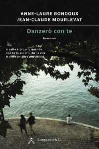 Anne-Laure Bondoux, Jean-Claude Mourlevat – Danzerò con te (2016)