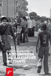 Guy Chiappaventi – La scomparsa del calciatore militante (2022)