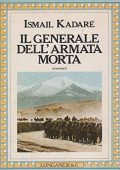 Ismail Kadaré - Il generale dell'armata morta (1997)