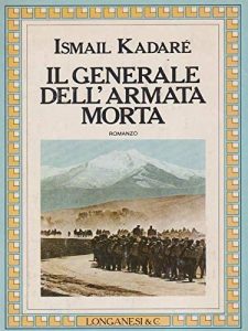 Ismail Kadaré – Il generale dell’armata morta (1997)