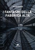Massimo Bernardi - I fantasmi della Fabbrica Alta (2022)