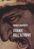 Nicola Bacchetti - Litanie dell'Altrove (2022)