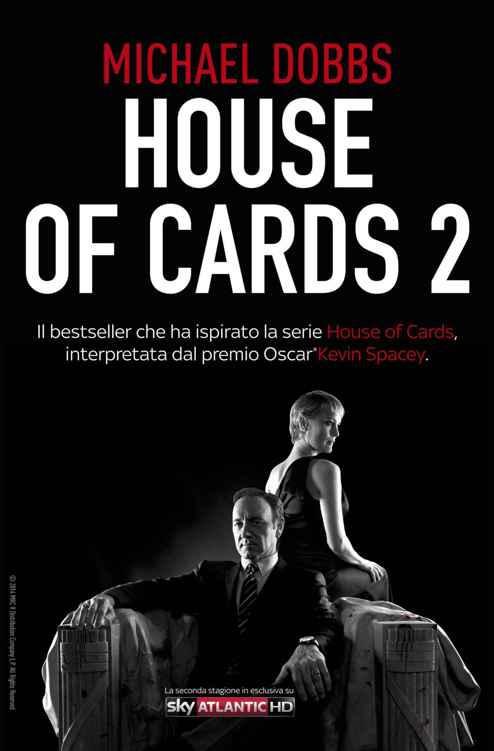 Michael Dobbs – House of Cards 2. Scacco al Re (2014)
