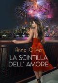 Anne Oliver - La scintilla dell'amore (2021)