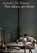 Annalisa De Simone - Non adesso, per favore (2016)