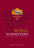 Fabrizio Grassetti, Massimo Izzi, Gabriele Pescatore - AS Roma. La grande storia (2014)