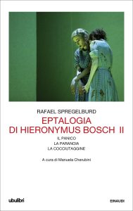 Rafael Spregelburd – Eptalogia di Hieronymus Bosch. Vol. II (2017)