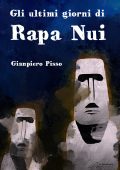 Gianpiero Pisso - Gli ultimi giorni di Rapa Nui (2022)