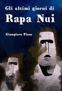 Gianpiero Pisso – Gli ultimi giorni di Rapa Nui (2022)