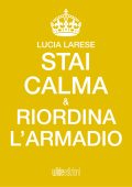 img Lucia Larese - Stai calma e riordina l