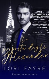 Lori Fayre – La proposta degli Alexander (Fusioni inaspettate vol.1) (2022)